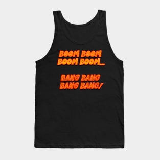 boom boom boom BOOM!-in orange fire Tank Top